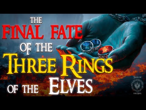 What REALLY Happened to the Three Rings of the Elvesl After the Fall of Sauron | LOTR LORE