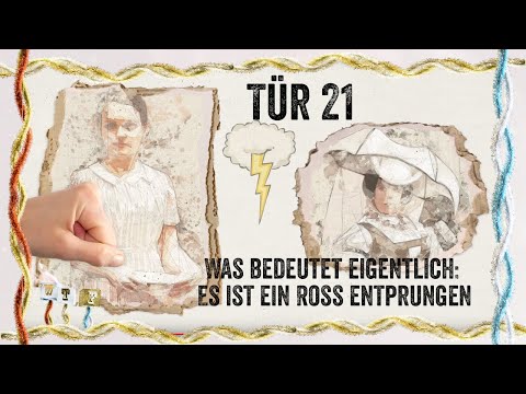 TÜR 21 - Was bedeutet eigentlich... Es ist ein Ross entsprungen