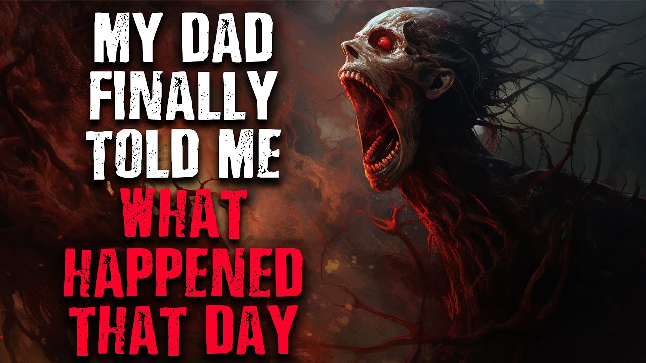 "My Dad Finally Told Me What Happened That Day" Scary Stories from The Internet | Creepypasta