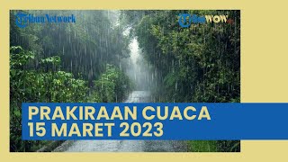 Prakiraan Cuaca Besok Rabu 15 Maret 2023, 26 Wilayah Berpotensi Hujan Lebat, Petir & Angin Kencang