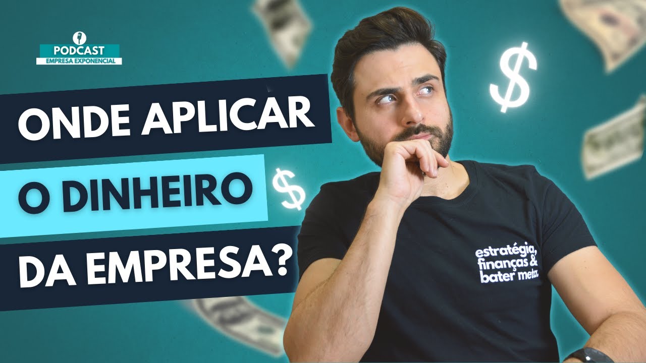 Investimento PJ: Como APLICAR o DINHEIRO DA EMPRESA? | Ep. 30