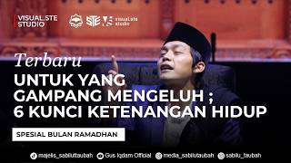 Download lagu UNTUKMU YANG GAMPANG MENGELUH - 6 KUNCI KETENANGAN HIDUP - DAWUH GUS IQDAM mp3 Download lagu UNTUKMU YANG GAMPANG MENGELUH - 6 KUNCI KETENANGAN HIDUP - DAWUH GUS IQDAM mp3