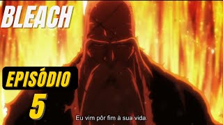 BLEACH BLOOD WAR EP 5 Legendado PT BR - Furiosos como um relâmpago