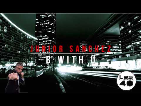 Junior Sanchez Featuring Dajae ‎– B With U