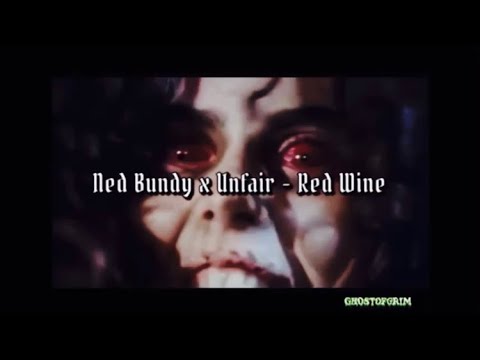 Ned Bundy x Unfair - Red Wine (ROUGH EDIT) (Visualizer)