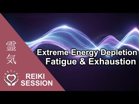 Reiki Extreme Exhaustion Relief [Depletion, Fatigue, Weary Spirit]