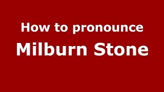 How to pronounce Milburn Stone