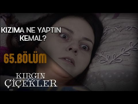 Kırgın Çiçekler 65. Bölüm - Kemal, Eylül’e saldırıyor!