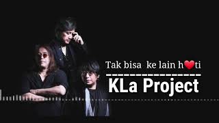 Download lagu Tak bisa ke lain hati & lyriknya by : KLa Project mp3 Download lagu Tak bisa ke lain hati & lyriknya by : KLa Project mp3
