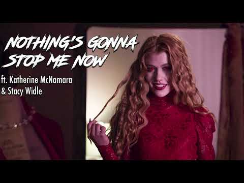 Nothing's Gonna Stop Me Now [Extended Version] (ft. Katherine McNamara & Stacy Wilde)
