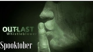 Outlast: Whistleblower (Spooktober)