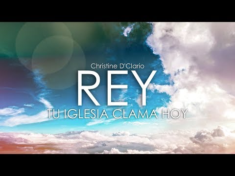 Rey - Christine D'Clairo - Letra- (Tu iglesia clama hoy)