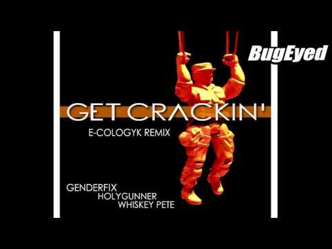GenderFix & Holygunner feat. Whiskey Pete - Get Crackin' (E-Cologyk Remix) [Electronica]