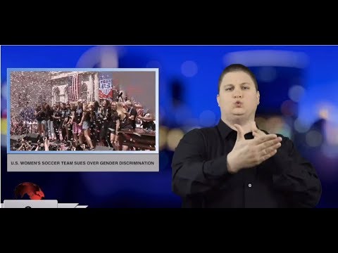 U.S. women’s soccer team sues over gender discrimination (ASL - 3.9.19)