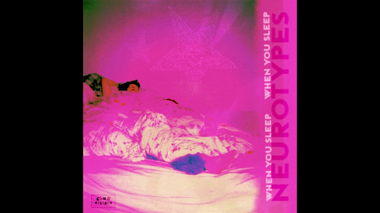 Neurotypes - When You Sleep