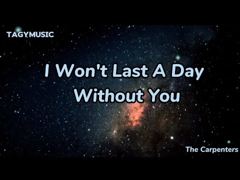 I Won't Last A Day Without You - The Carpenters (lyrics)