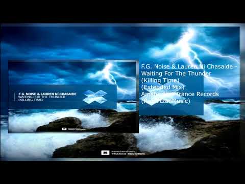 F.G. Noise & Lauren Ni Chasaide  - Waiting For The Thunder (Killing Time) (Extended Mix)