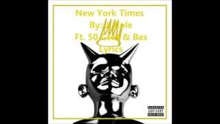 New York Times - J. Cole Ft 50 Cent &amp; Bas Lyrics HD