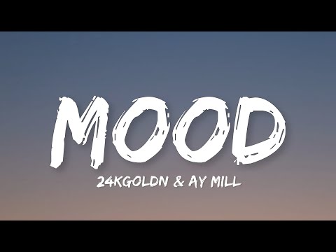 24kGoldn & ay Mill - Mood (Lyrics)