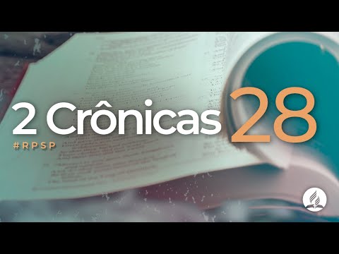 2 Crônicas 28 -  Reavivados Por Sua Palavra | #RPSP