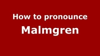 How to pronounce Malmgren