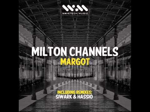 Milton Channels - Margot (Siwark & Hassio Remix)