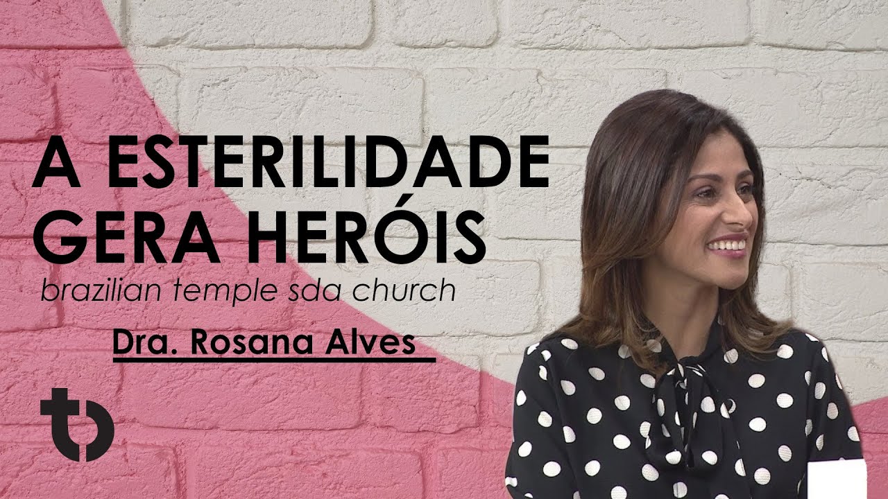 A Esterilidade Gera Heróis - Dra. Rosana Alves | 17 de Julho 2021