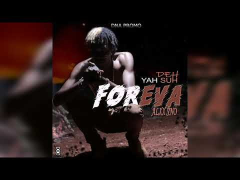 ALXX SNO - Deh Yah Suh Foreva (Official Audio) January 2020