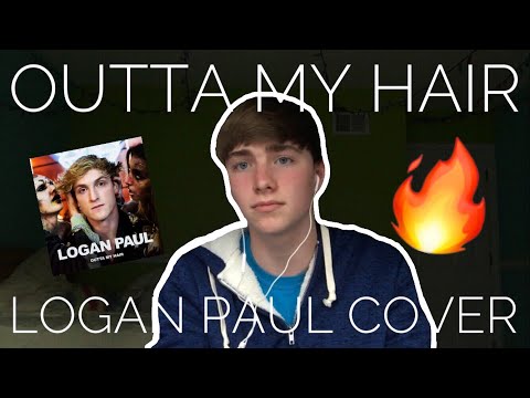 Logan Paul - Outta My Hair (Cover) Video