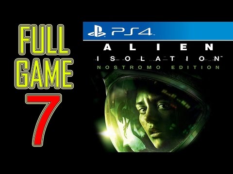 Alien Isolation Walkthrough Part 7 PS4 Gameplay lets play playthrough let's play - No Commentary