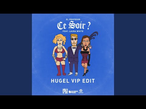 Ce Soir? (HUGEL VIP Edit)