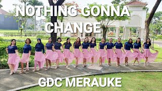 Download lagu NOTHING GONNA CHANGE // LINE DANCE // Choreo CAECILIA M FATRUAN // GDC MERAUKE PAPUA mp3