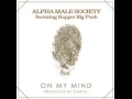 Alpha Male Society ft. Rapper Big Pooh - On My Mind