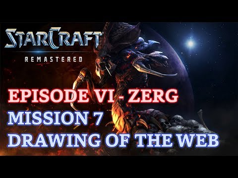 Starcraft: Remastered - Brood War - Episode VI - Zerg - Mission 7: Drawing of the Web