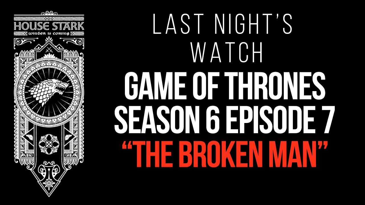 Game of Thrones Season 6 Episode 7 Recap â€“ Last Nightâ€™s Watch - YouTube