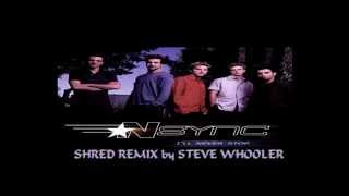 &quot;I&#39;ll Never Stop&quot; - &#39;N Sync (Shred Remix by Steve Whooler)