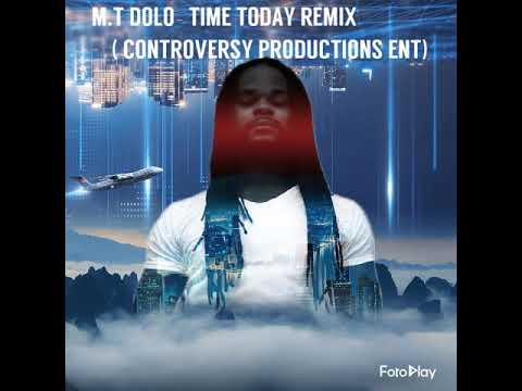 M.T DOLO- (TIME TODAY REMIX)