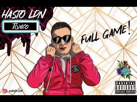 Hasto LDN - FULL GAME [ TÓXICO ] ( prod. Chulapo)