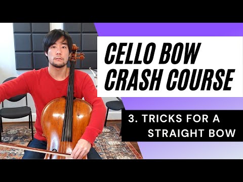 Cello Bow Crash Course - 3. Tricks for a Straight Bow