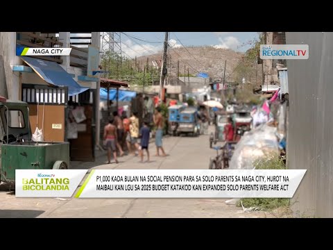 Balitang Bicolandia: Social Pension para sa solo parents sa Naga City, hurot na maitao
