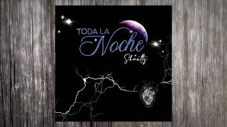 Shantty - Toda La Noche (Cover Audio)