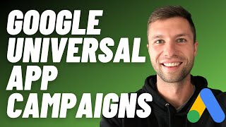 Google Universal App Campaign [Full Tutorial]