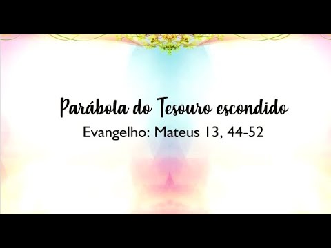Evangelho de Mateus 13, 44-52 com Apresentando Jesus