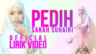 Sarah Suhairi - Pedih (Official Lirik Video)