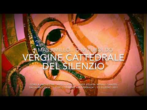 VERGINE CATTEDRALE DEL SILENZIO (Fabio Massimillo - David Maria Turoldo)