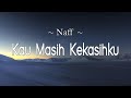 Naff Kau Masih Kekasihku Lirik