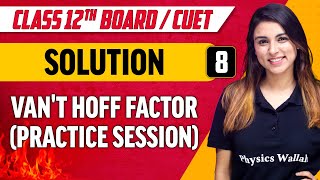 Solutions 08  Vant Hoff Factor (Practice Session) 