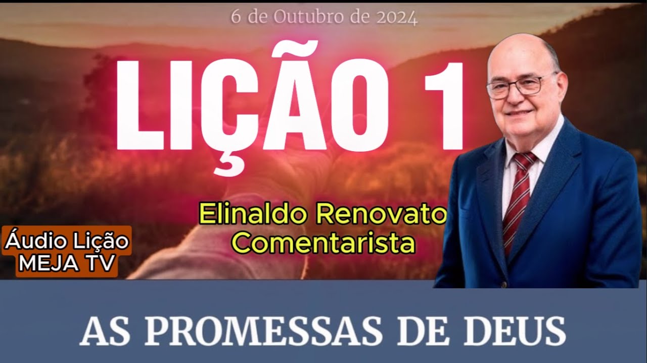 Lição 1 - As Promessas de Deus (Comentarista PR. Elinaldo Renovato)