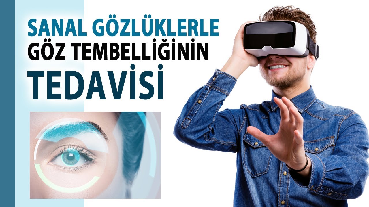 Sanal Gözlüklerle Göz Tembelliğinin Tedavisi