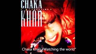 Chaka Khan "Watching the world"